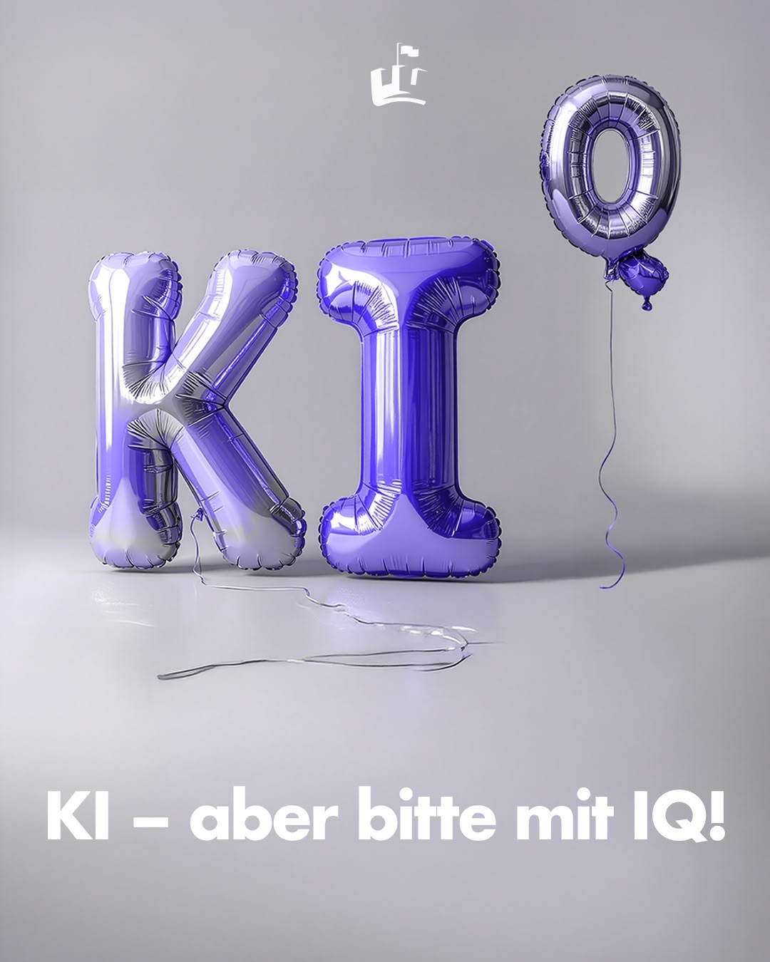 KI – aber bitte mit IQ!